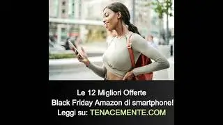 #BlackFriday #amazon migliori 12 offerte su #smartphone da comprare subito!  #shorts #youtubeshorts