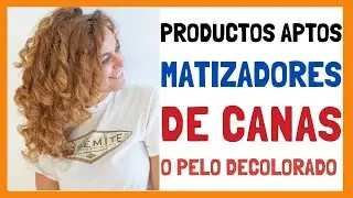 Productos Matizadores de Canas Aptos para el M&eacute;todo Curly Girl