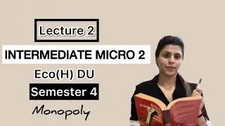 Lecture 2 | Semester 4 Micro 2 | Eco (H) DU | Monopoly Part 2