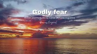 Godly fear by Kande Michaele Augustine