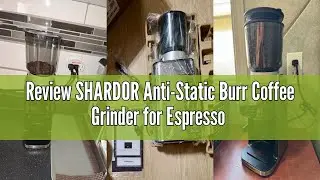 Review SHARDOR Anti-Static Burr Coffee Grinder for Espresso with Precision Timer, Touchscreen Adjust