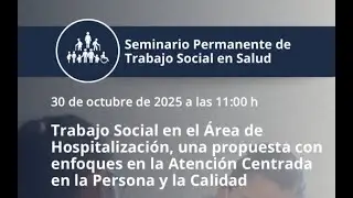 Trabajo Social en el Área de Hospitalización: Enfoque en la Atención Centrada en la Persona