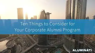Ten Things to Consider for Your Corporate Alumni Programme