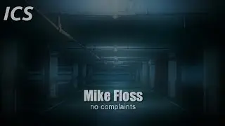 Mike Floss | No Complaints