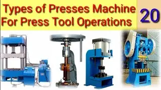 Types of Presses Machines for Press tool operations. Manual, Hydraulic, Machine and Pneumatic.