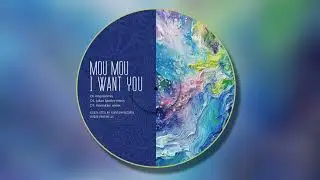 Mou Mou - I Want You (Monojoke Remix) [Stellar Fountain]