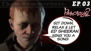 I'M A DOCTOR, WHAT'S WRONG WITH YOU?! - PATHOLOGIC 2 PS4 (EP 03) - Them Summerboys.