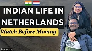 Indian living in the Netherlands 🇳🇱 | Our Experience, Challenges & Culture Shock (Part 2)