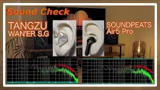 TANGZU WAN'ER S.G vs SOUNDPEATS Air5 Pro [Chinese IEM TWS Sound Comparison]中華完全ワイヤレスイヤホン