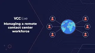Managing a remote contact center workforce | VCC Live