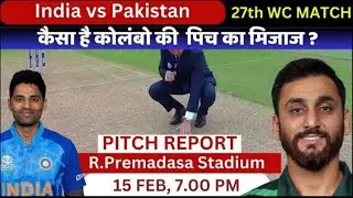 Live from Colombo: india vs Pakistan pitch report/ Colombo pitch report