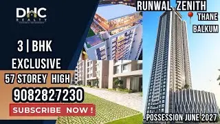 Runwal Zenith Balkum Thane | Ультра-роскошные трёхкомнатные дома с террасой и удобствами | Высотн...