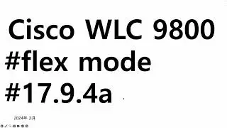 C9800 #flex mode #cisco #wlc #catalyst