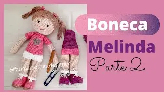 Boneca Melinda - Parte 2