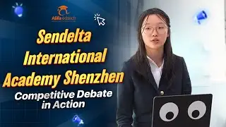 Sendelta International Academy Shenzhen (SIA Shenzhen): Competitive Debate in Action