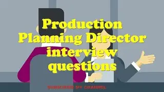 Production Planning Director interview questions
