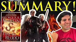 Fire & Blood: 1 Hour Summary – The Entire First Half Explained!