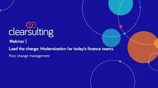 POV: Poor change management | Webinar | Lead the charge: Modernization for today's finance teams