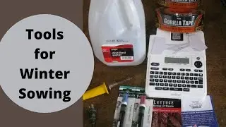 Winter Sowing Guide - Tools for Winter Sowing