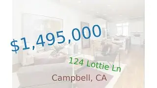 $1,495,000 home for sale in Campbell, CA (124 Lottie Ln, 95008)