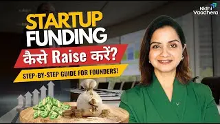 Startup FUNDING कैसे Raise करें - Step-By-Step Guide For Founders!