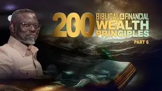 200 Biblical & Financial Wealth Principles Part 6 | 01-02-2026
