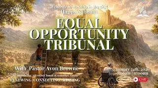 Sabbath Service with Pastor Avon Browne EQUAL OPPORTUNITY TRIBUNAL