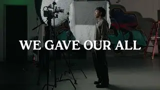 WE GAVE OUR ALL