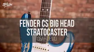 Fender Custom Shop Big Head Stratocaster gear demo