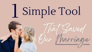 This 1 Simple Tool Saved Our Marriage And Can Save Your Relationship Too