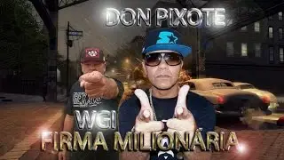 Don Pixote e WGI - Firma Milionária