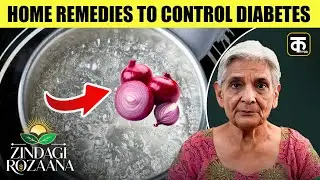 Diabetes Control at Home  | Natural Remedies by Health Coach Satvanti Singh | Zindagi Rozaana