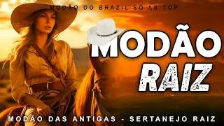 MOD&Atilde;O DAS ANTIGAS - AS MELHORES | SERTANEJO RAIZ | MODA DE VIOLA