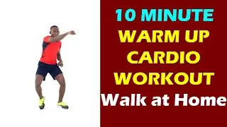 10 Minute Warm Up Cardio Workout At Home | Walk at Home Workout
