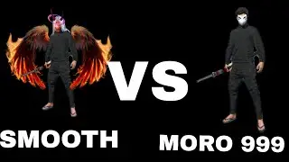 SMOOTH vs MORO 999