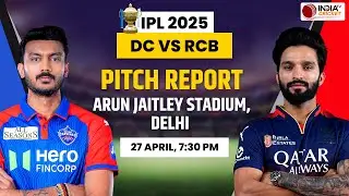 DC vs RCB IPL 2025 Pitch Report: Arun Jaitley Stadium Pitch Report | Delhi Pitch Today Match