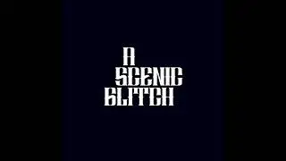 Nelson Dialect & BigBob - A Scenic Glitch (Official Trailer)