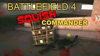 [BF4] - Squish Commander