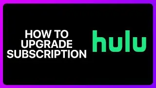 How To Upgrade Hulu Subscription Tutorial