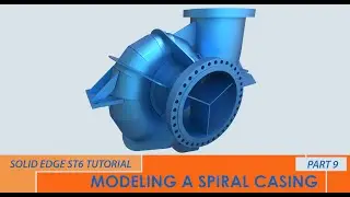 SOLID EDGE ST6 - MODELING A SPIRAL CASING - PART 9/16