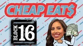 CHEAP EAT$: Block 16