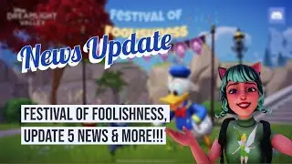 Festival of Foolishness, Update 5 News & MORE!!! &ndash; Disney Dreamlight Valley