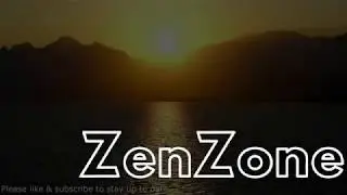 Meditation Music For Positive Energy Body Mind Zone Study - ZenZone #4