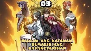 (03) INAGAW ANG KATAWAN, BUMALIK ANG KAPANGYARIHAN | TAGALOG MANWHA RECAP