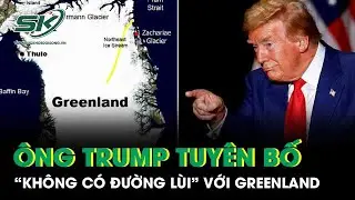 Ông Trump tuyên bố “không có đường lùi” với Greenland, NATO và châu Âu rơi vào khủng hoảng