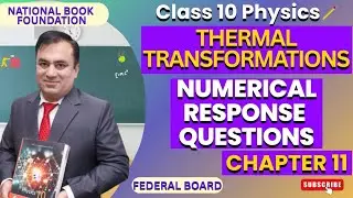 Numerical Response Questions| Thermal Transformations | Class 10 Physics Lecture 10