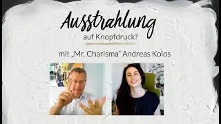 Ausstrahlung auf Knopfdruck mit &bdquo;Mr. Charisma&ldquo; Andreas Kolos