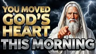  God Message | You Moved God's  Heart | God Say's Today | Gods Blessing Today | God,s 