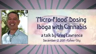 Psychedelic Therapy: Iboga with Cannabis