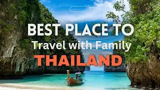 Best Place to Visit in Thailand with Family | Top Family Destinations in Thailand